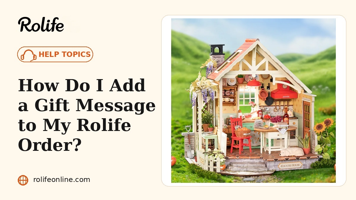 How Do I Add a Gift Message to My Rolife Order?